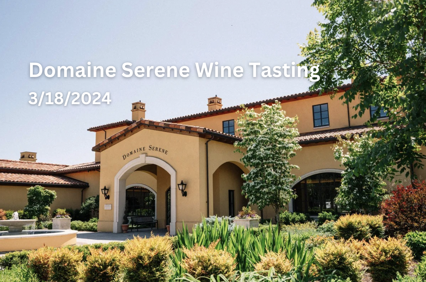 Domaine Serene Tasting 3/18/25